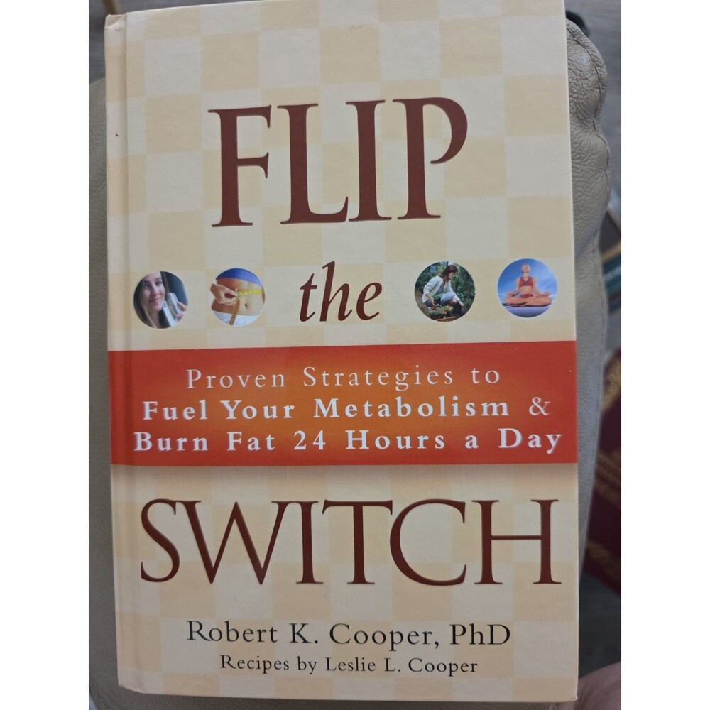 Flip the Switch : Proven Strategies to Fuel Your Metabolism and Burn Fat 24...